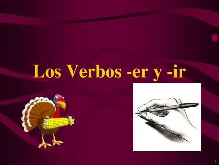 Los Verbos -er y -ir.