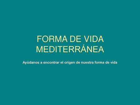 FORMA DE VIDA MEDITERRÁNEA