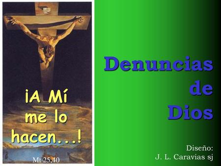 Denuncias de Dios Diseño: J. L. Caravias sj