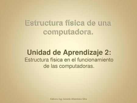Estructura física de una computadora.