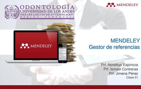 MENDELEY Gestor de referencias Prf. Norelkys Espinoza