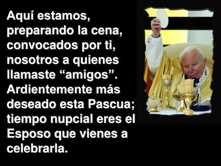 Aquí estamos, preparando la cena,