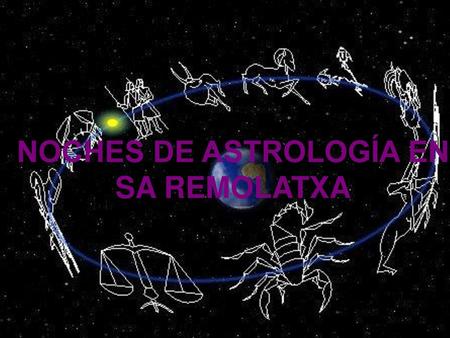 NOCHES DE ASTROLOGÍA EN SA REMOLATXA