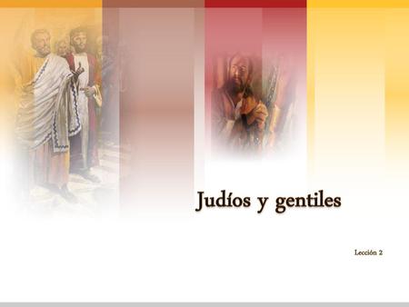 Judíos y gentiles Lección 2.