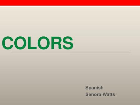 Colors Spanish Señora Watts.