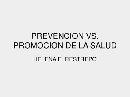 PREVENCION VS. PROMOCION DE LA SALUD