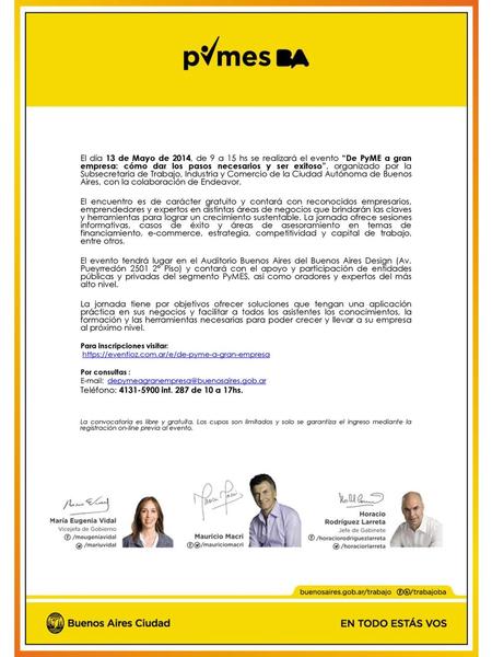 El día 13 de Mayo de 2014, de 9 a 15 hs se realizará el evento “De PyME a gran empresa: cómo dar los pasos necesarios y ser exitoso”, organizado por la.