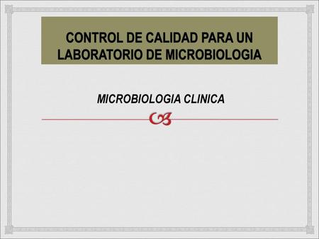 CONTROL DE CALIDAD PARA UN LABORATORIO DE MICROBIOLOGIA