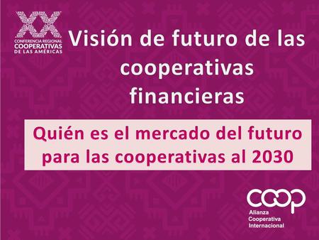 Visión de futuro de las cooperativas financieras