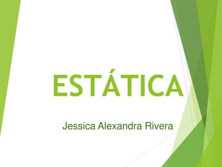 ESTÁTICA Jessica Alexandra Rivera.