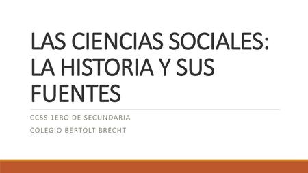 LAS CIENCIAS SOCIALES: LA HISTORIA Y SUS FUENTES