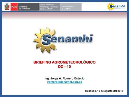 Briefing agrometeorológico Ing. Jorge A. Romero Estacio