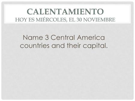 Calentamiento Hoy es miércoles, el 30 noviembre