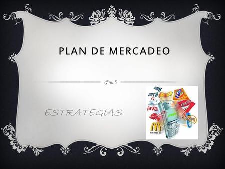 PLAN DE MERCADEO ESTRATEGIAS.