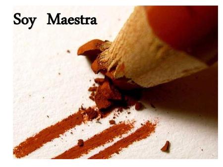 Soy Maestra.