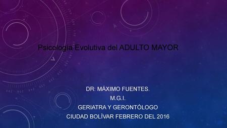 Psicología Evolutiva del ADULTO MAYOR