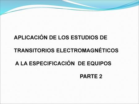 APLICACIÓN DE LOS ESTUDIOS DE