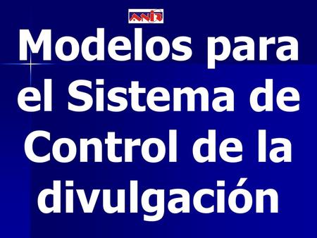 Modelos para el Sistema de Control de la divulgación