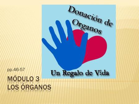 Pp.46-57 Módulo 3 Los órganos.