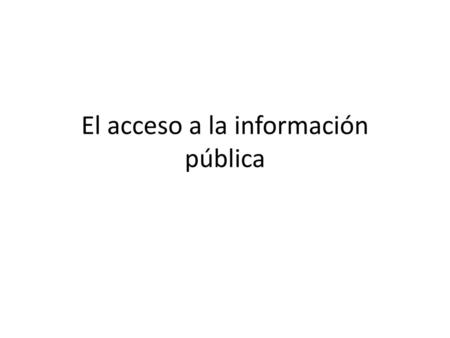 El acceso a la información pública