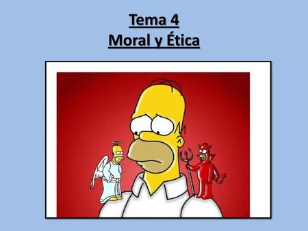 Tema 4 Moral y Ética.