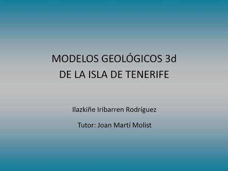 Geological 3D models for the central part of Tenerife island