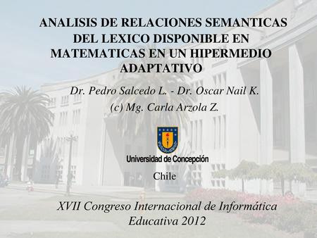 Dr. Pedro Salcedo L. - Dr. Oscar Nail K. (c) Mg. Carla Arzola Z. Chile