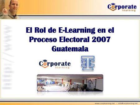 El Rol de E-Learning en el Proceso Electoral 2007 Guatemala