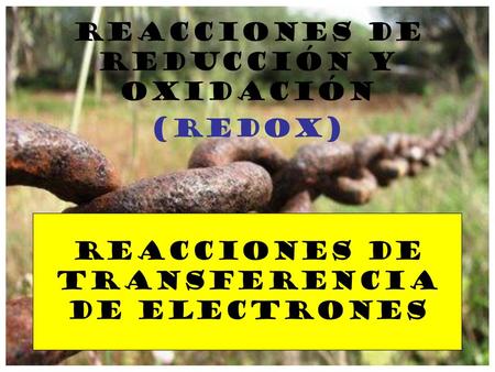 REACCIONES DE REDUCCIÓN Y OXIDACIÓN