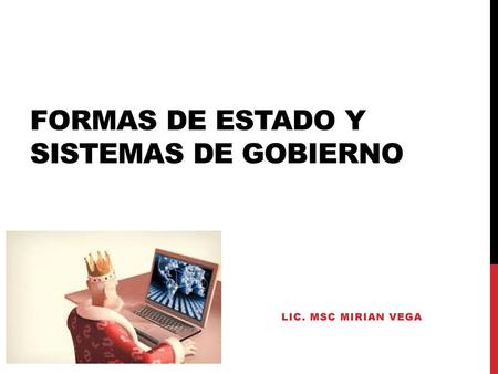 Formas de estado y sistemas de Gobierno