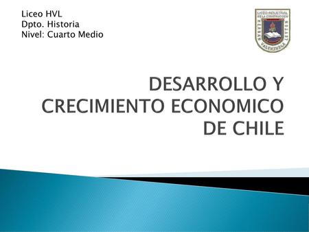 DESARROLLO Y CRECIMIENTO ECONOMICO DE CHILE