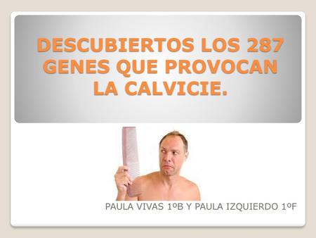 DESCUBIERTOS LOS 287 GENES QUE PROVOCAN LA CALVICIE.