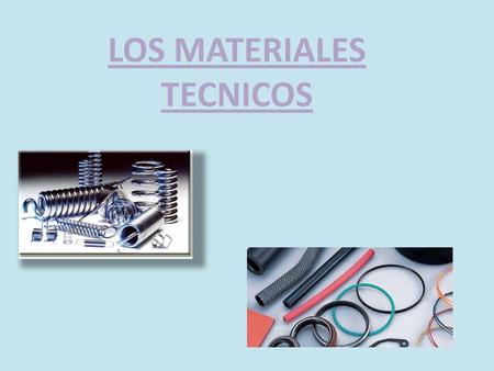 LOS MATERIALES TECNICOS