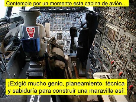 Contemple por un momento esta cabina de avión…