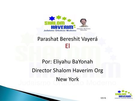 El Parashat Bereshit Vayerá Por: Eliyahu BaYonah