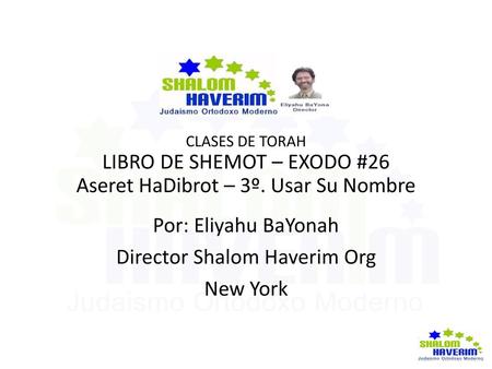 LIBRO DE SHEMOT – EXODO #26 Aseret HaDibrot – 3º. Usar Su Nombre