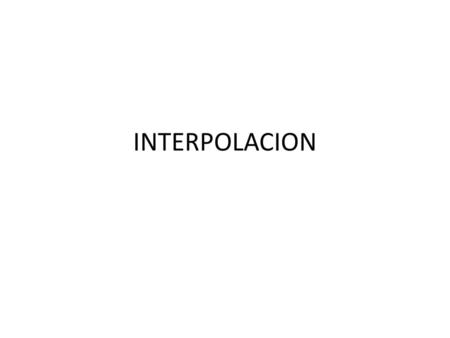 INTERPOLACION.