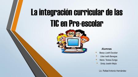 La integración curricular de las TIC en Pre-escolar