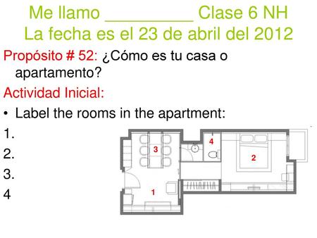 Me llamo _________ Clase 6 NH La fecha es el 23 de abril del 2012