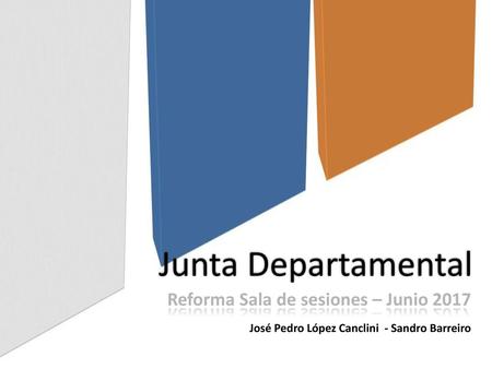 Junta Departamental Reforma Sala de sesiones – Junio 2017