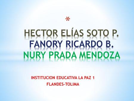HECTOR ELÍAS SOTO P. FANORY RICARDO B. NURY PRADA MENDOZA