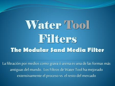 Water Tool Filters The Modular Sand Media Filter