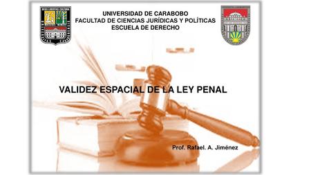 VALIDEZ ESPACIAL DE LA LEY PENAL