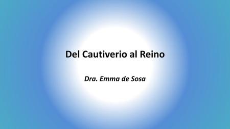 Del Cautiverio al Reino