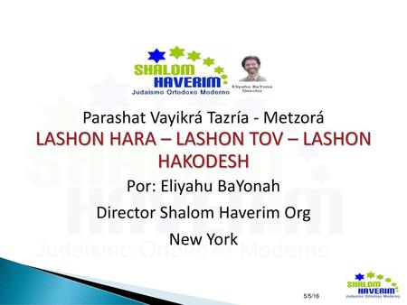 LASHON HARA – LASHON TOV – LASHON HAKODESH