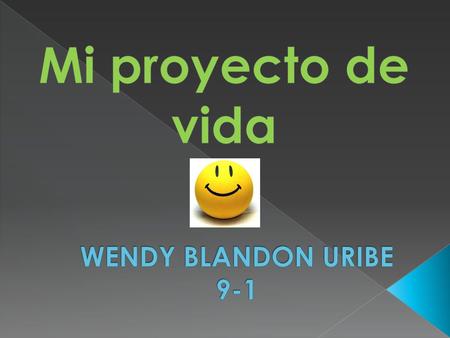 Mi proyecto de vida WENDY BLANDON URIBE 9-1.