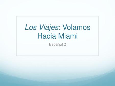 Los Viajes: Volamos Hacia Miami