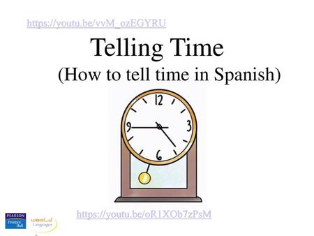 (How to tell time in Spanish)