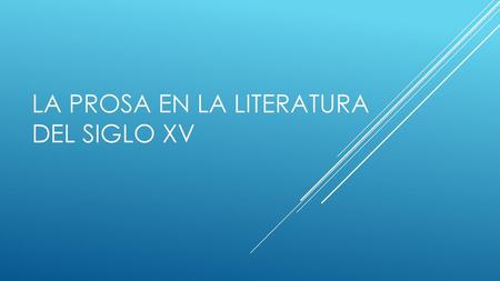 LA PROSA EN LA LITERATURA DEL SIGLO XV
