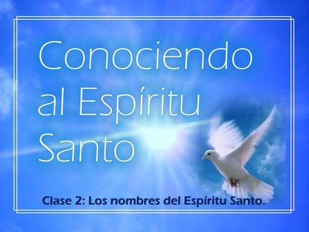 Clase 2: Los nombres del Espíritu Santo.